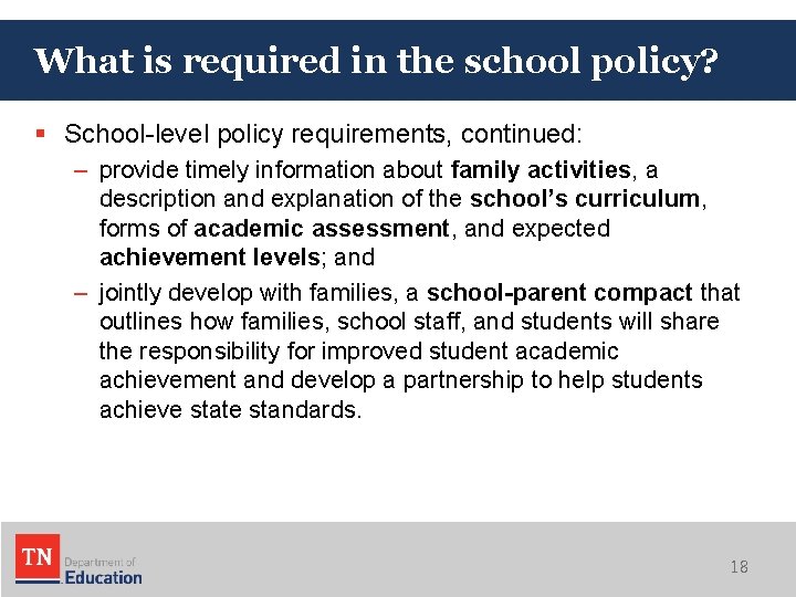 What is required in the school policy? § School-level policy requirements, continued: – provide