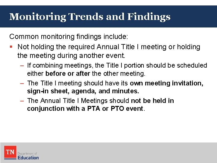 Monitoring Trends and Findings Common monitoring findings include: § Not holding the required Annual