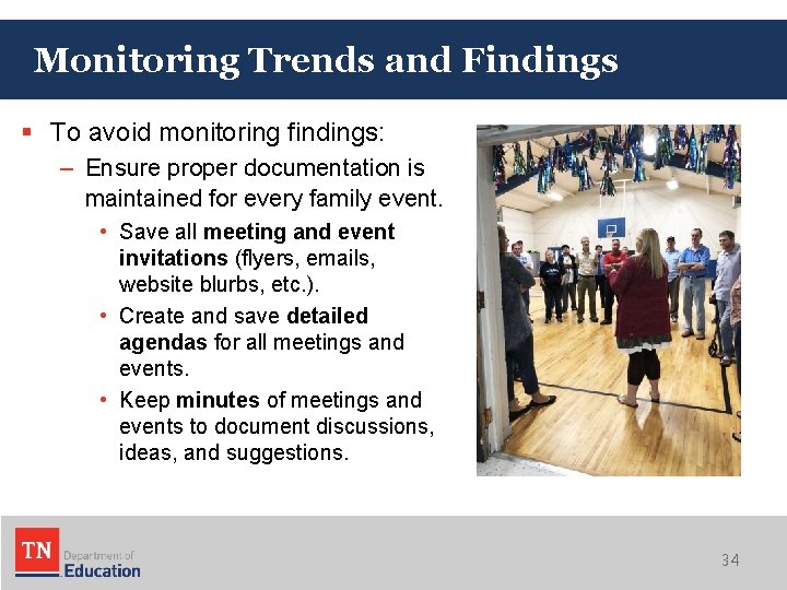 Monitoring Trends and Findings § To avoid monitoring findings: – Ensure proper documentation is