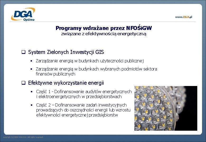 www. DGA. pl Programy wdrażane przez NFOŚi. GW związane z efektywnością energetyczną q System