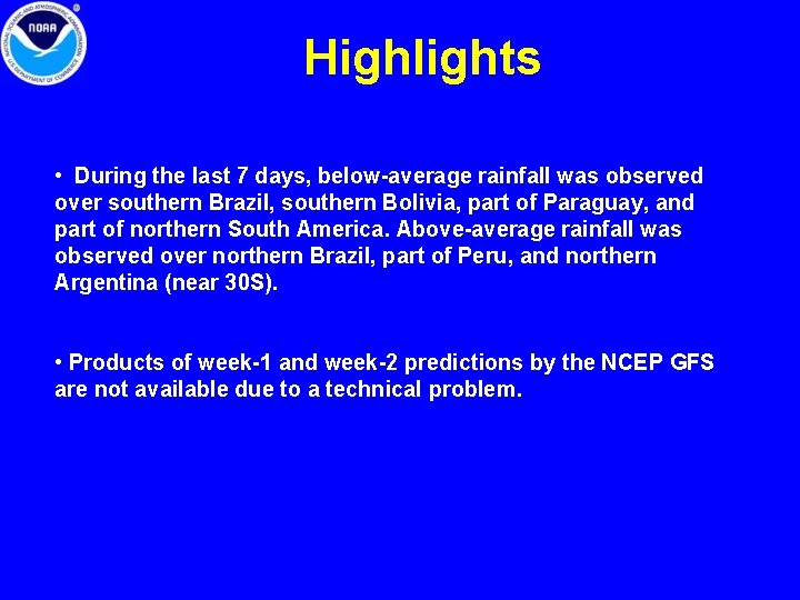 Highlights • During the last 7 days, below-average rainfall was observed over southern Brazil,