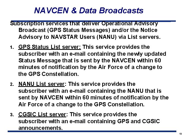 NAVCEN & Data Broadcasts Subscription services that deliver Operational Advisory Broadcast (GPS Status Messages)
