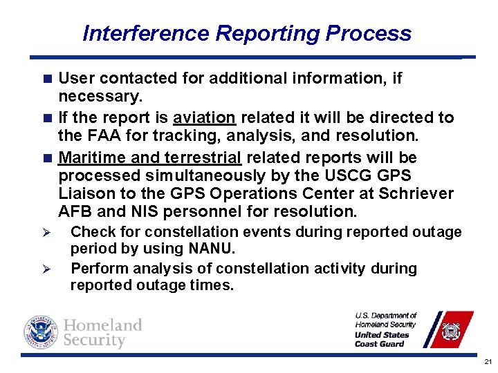 Interference Reporting Process User contacted for additional information, if necessary. n If the report