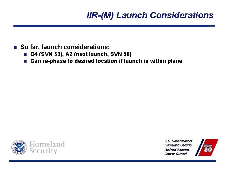 IIR-(M) Launch Considerations n So far, launch considerations: n n C 4 (SVN 53),