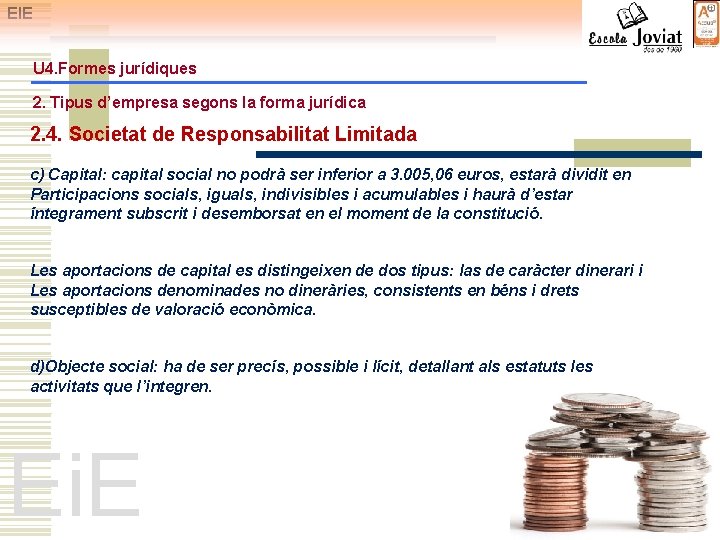 EIE U 4. Formes jurídiques 2. Tipus d’empresa segons la forma jurídica 2. 4.