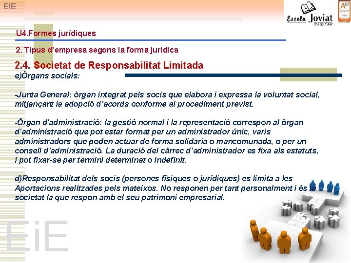 EIE U 4. Formes jurídiques 2. Tipus d’empresa segons la forma jurídica 2. 4.