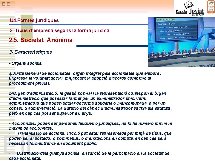 EIE U 4. Formes jurídiques 2. Tipus d’empresa segons la forma jurídica 2. 5.