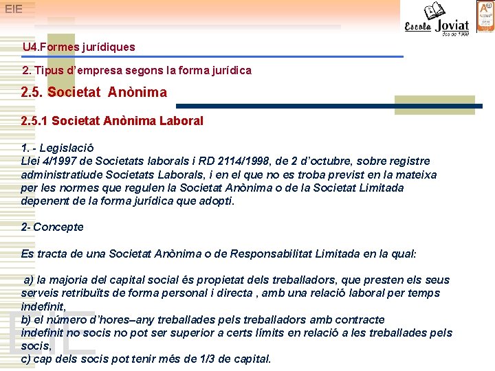 EIE U 4. Formes jurídiques 2. Tipus d’empresa segons la forma jurídica 2. 5.