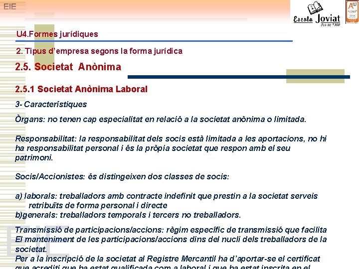 EIE U 4. Formes jurídiques 2. Tipus d’empresa segons la forma jurídica 2. 5.