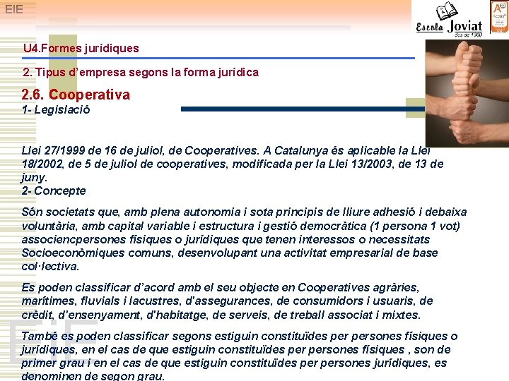 EIE U 4. Formes jurídiques 2. Tipus d’empresa segons la forma jurídica 2. 6.