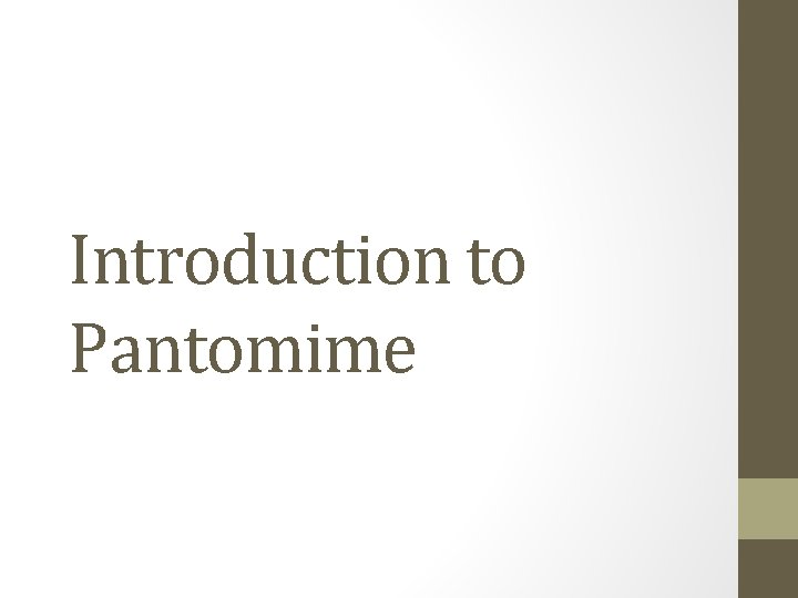 Introduction to Pantomime 