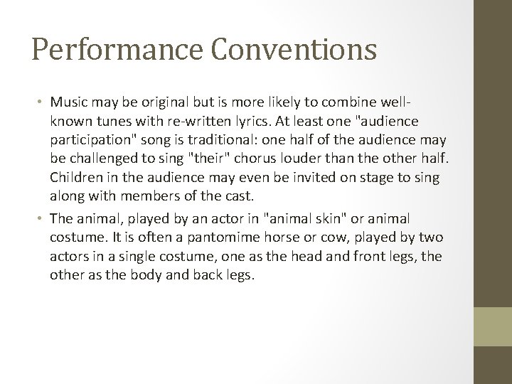 Performance Conventions • Music may be original but is more likely to combine wellknown