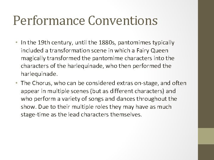 Performance Conventions • In the 19 th century, until the 1880 s, pantomimes typically