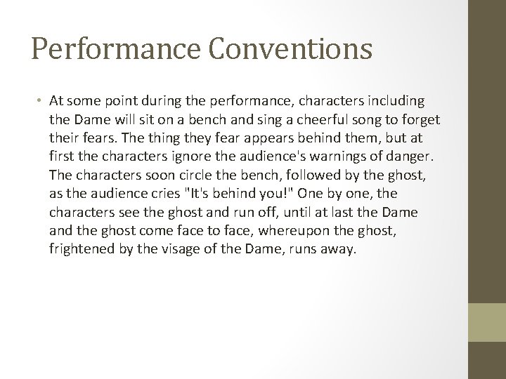 Performance Conventions • At some point during the performance, characters including the Dame will