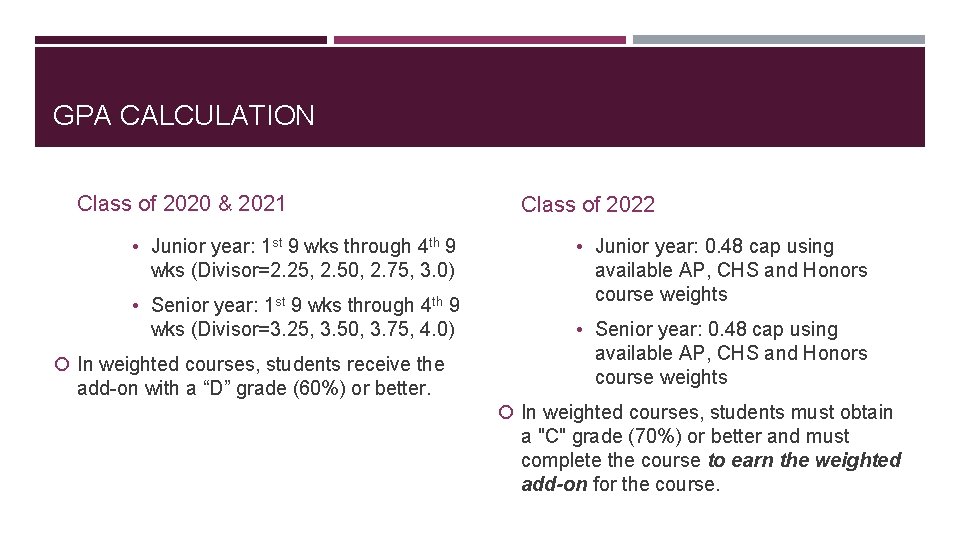 GPA CALCULATION Class of 2020 & 2021 • Junior year: 1 st 9 wks