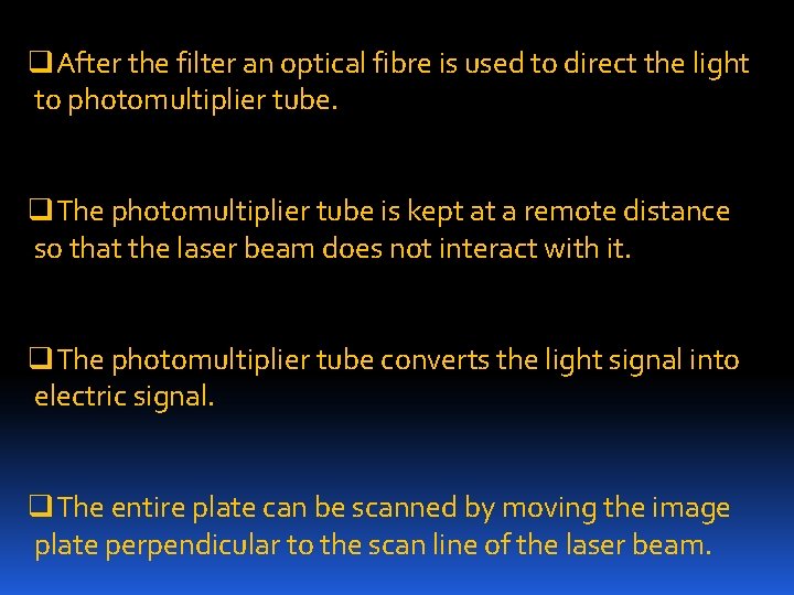 q. After the filter an optical fibre is used to direct the light to