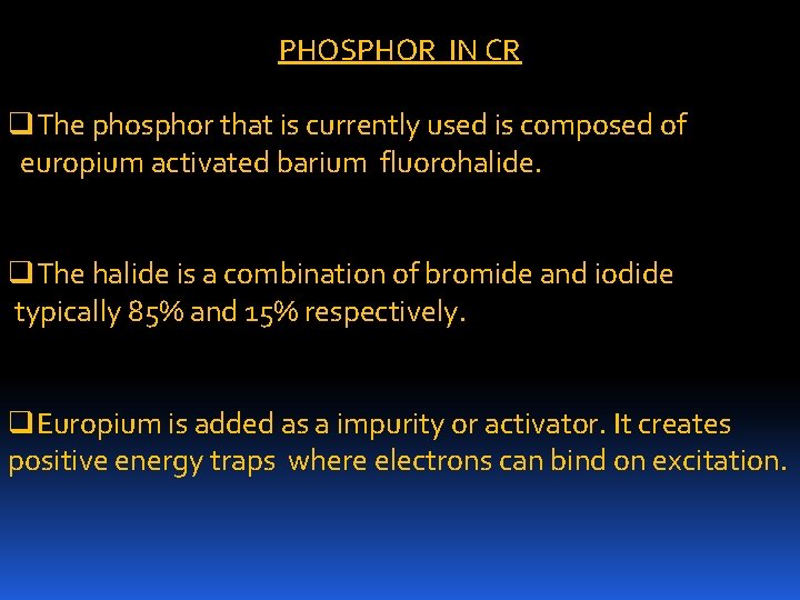 PHOSPHOR IN CR q. The phosphor that is currently used is composed of europium