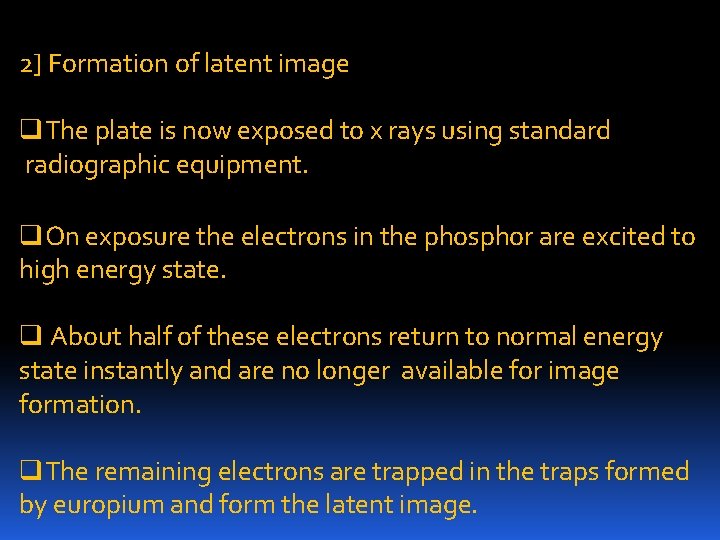 2] Formation of latent image q. The plate is now exposed to x rays