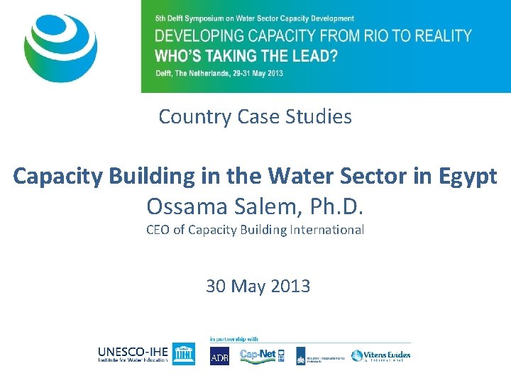 Country Case Studies Capacity Building in the Water Sector in Egypt Ossama Salem, Ph.