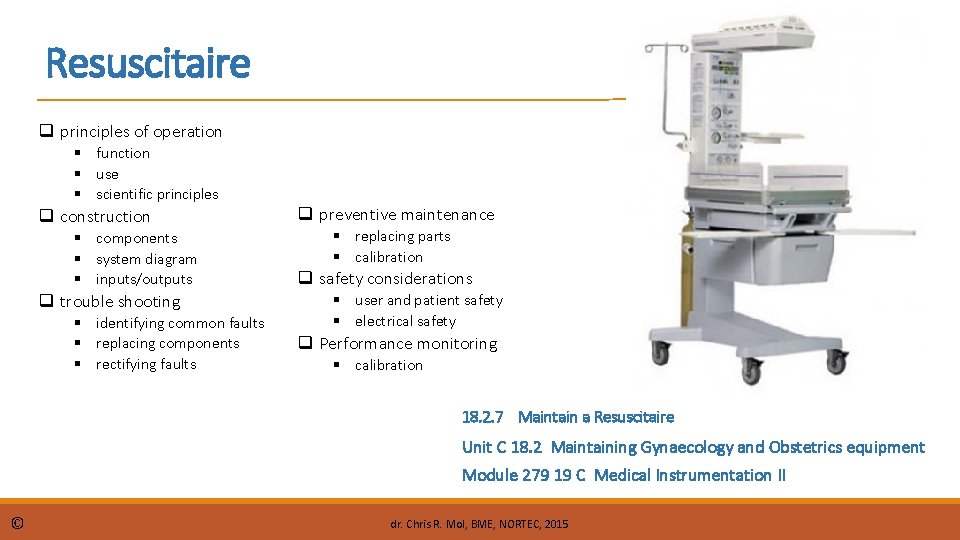 Resuscitaire q principles of operation § function § use § scientific principles q construction