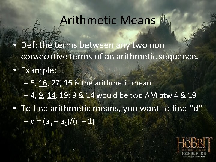 Arithmetic Means • Def: the terms between any two non consecutive terms of an