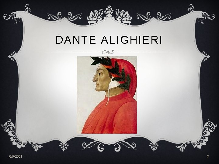 DANTE ALIGHIERI 6/8/2021 2 