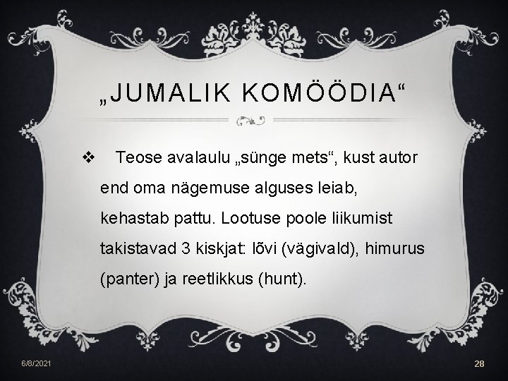 „JUMALIK KOMÖÖDIA“ v Teose avalaulu „sünge mets“, kust autor end oma nägemuse alguses leiab,