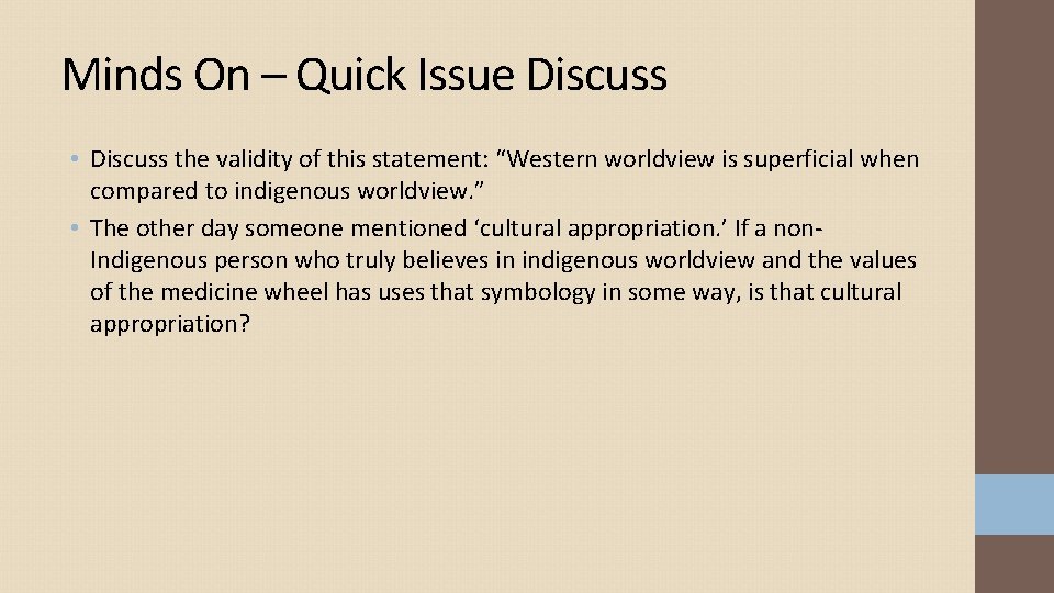 Minds On – Quick Issue Discuss • Discuss the validity of this statement: “Western