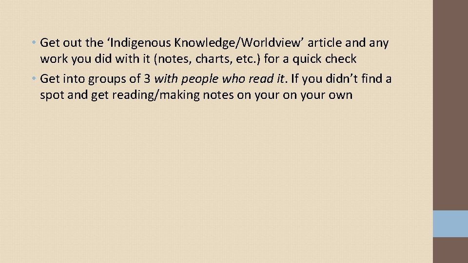  • Get out the ‘Indigenous Knowledge/Worldview’ article and any work you did with