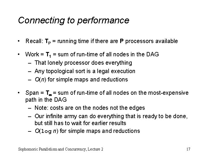 Connecting to performance • Recall: TP = running time if there are P processors