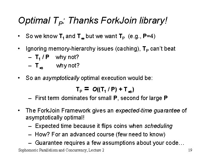 Optimal TP: Thanks Fork. Join library! • So we know T 1 and T