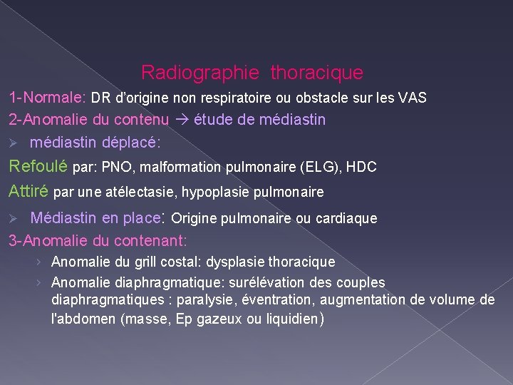 Radiographie thoracique 1 -Normale: DR d’origine non respiratoire ou obstacle sur les VAS 2