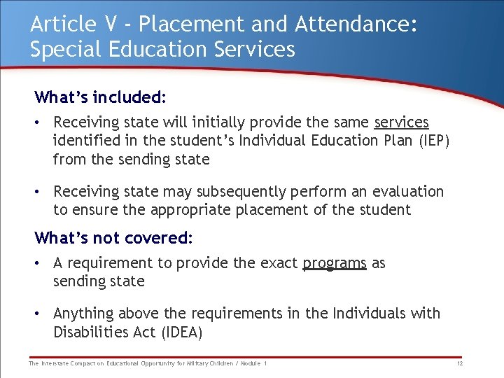 Article V - Placement and Attendance: Special Education Services What’s included: • Receiving state