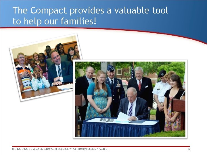 The Compact provides a valuable tool to help our families! The Interstate Compact on