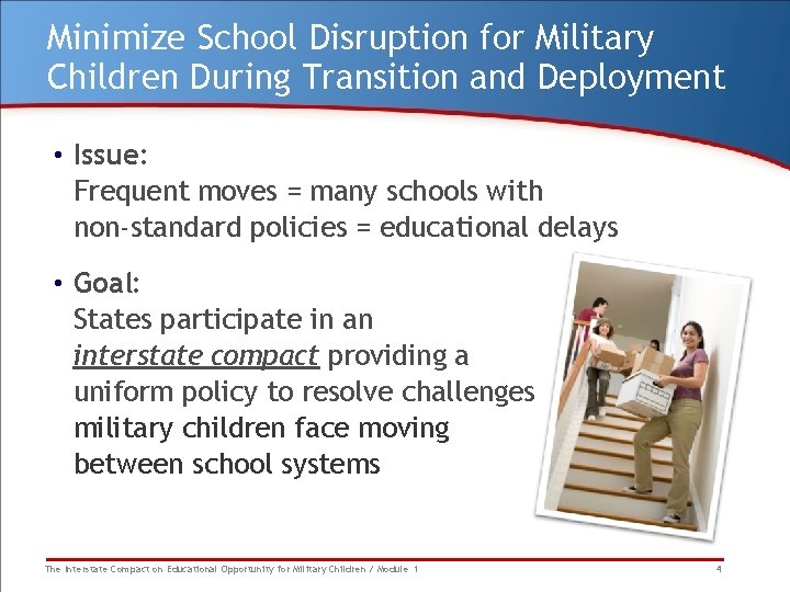 Minimize School Disruption for Military Children During Transition and Deployment • Issue: Frequent moves