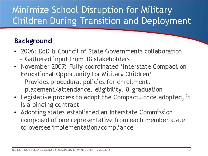 Minimize School Disruption for Military Children During Transition and Deployment Background • 2006: Do.