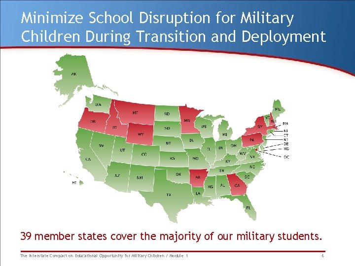 Minimize School Disruption for Military Children During Transition and Deployment 39 member states cover