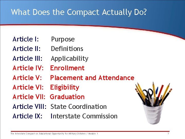 What Does the Compact Actually Do? Article I: Article III: Article IV: Article VI: