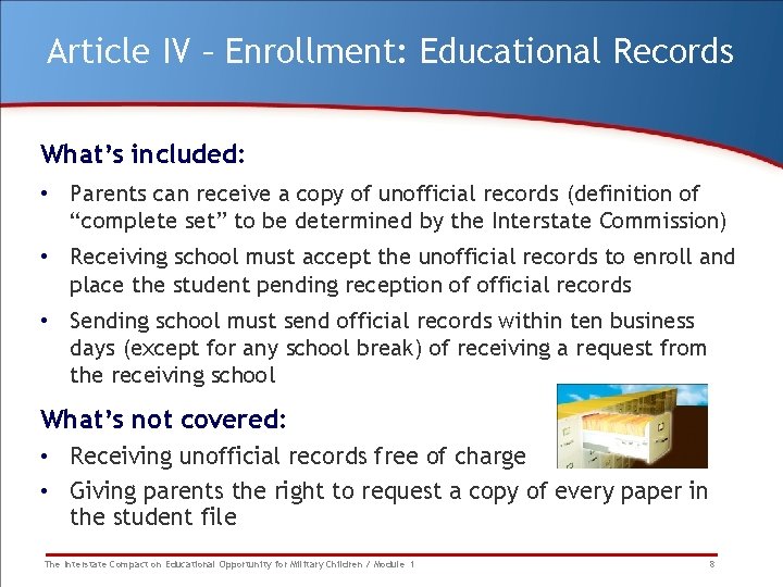 Article IV – Enrollment: Educational Records What’s included: • Parents can receive a copy