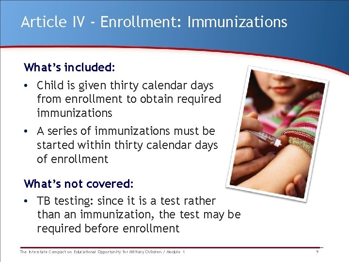 Article IV - Enrollment: Immunizations What’s included: • Child is given thirty calendar days