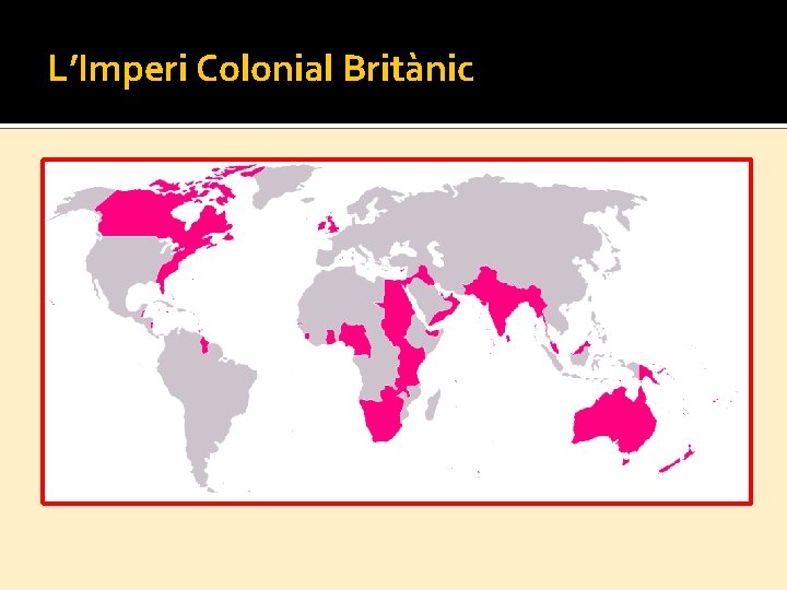 L’Imperi Colonial Britànic 