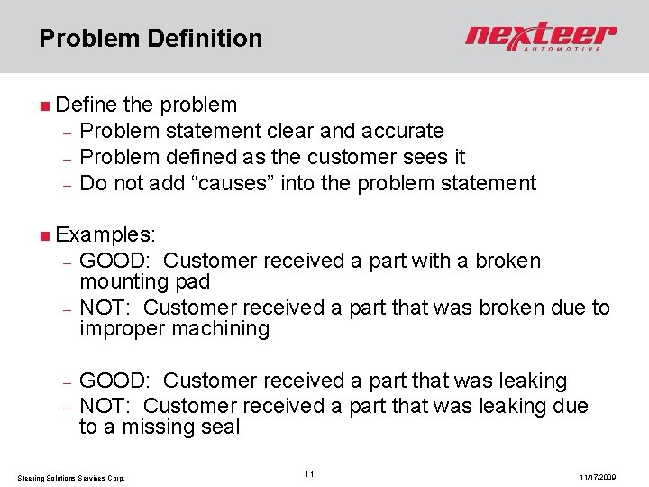 Problem Definition n Define - the problem Problem statement clear and accurate Problem defined