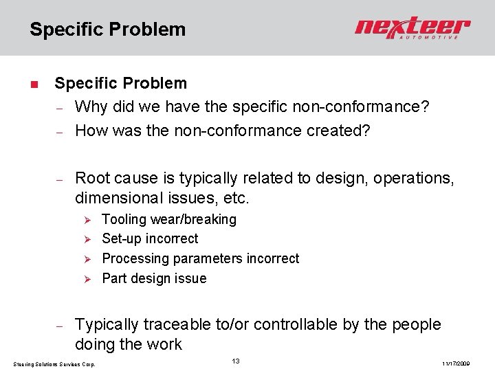 Specific Problem n Specific Problem - Why did we have the specific non-conformance? -