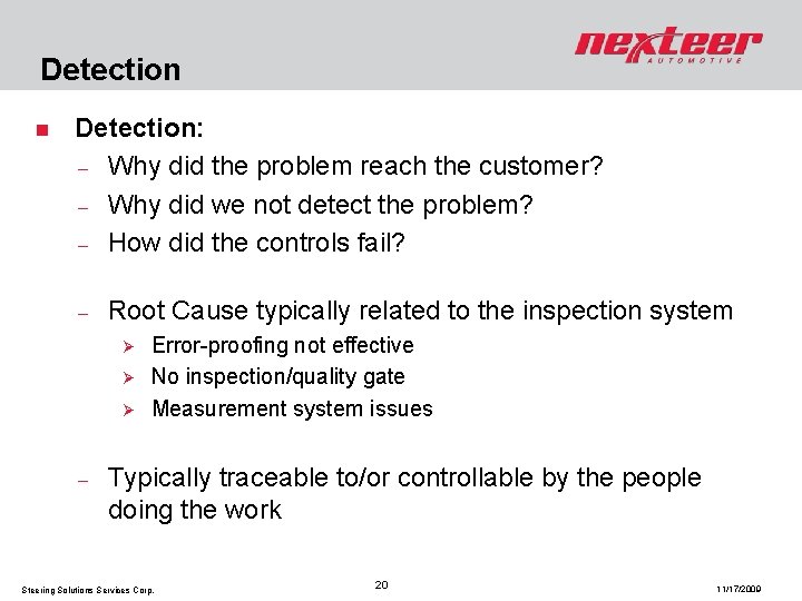 Detection n Detection: - Why did the problem reach the customer? - Why did