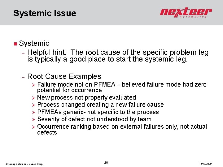 Systemic Issue n Systemic - Helpful hint: The root cause of the specific problem