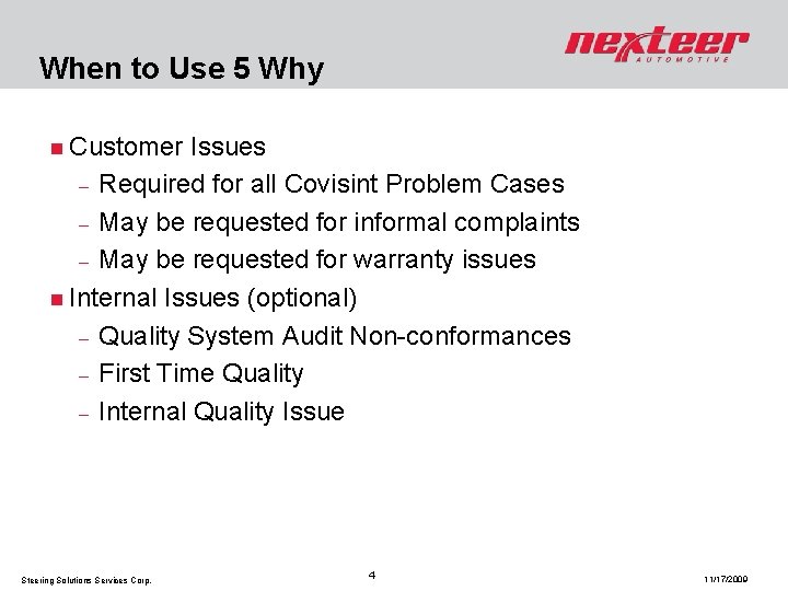 When to Use 5 Why n Customer Issues - Required for all Covisint Problem
