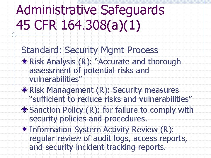 Administrative Safeguards 45 CFR 164. 308(a)(1) Standard: Security Mgmt Process Risk Analysis (R): “Accurate Administrative Safeguards 45 CFR 164. 308(a)(1) Standard: Security Mgmt Process Risk Analysis (R): “Accurate