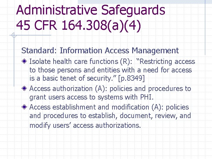 Administrative Safeguards 45 CFR 164. 308(a)(4) Standard: Information Access Management Isolate health care functions Administrative Safeguards 45 CFR 164. 308(a)(4) Standard: Information Access Management Isolate health care functions