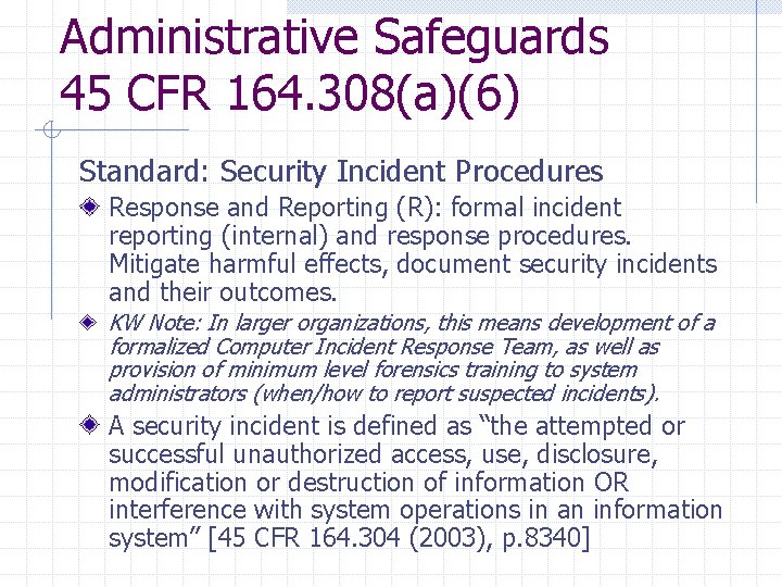 Administrative Safeguards 45 CFR 164. 308(a)(6) Standard: Security Incident Procedures Response and Reporting (R): Administrative Safeguards 45 CFR 164. 308(a)(6) Standard: Security Incident Procedures Response and Reporting (R):