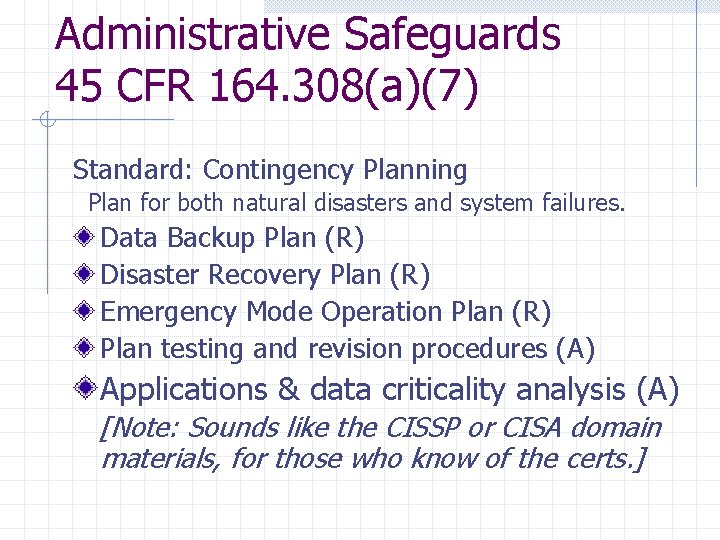 Administrative Safeguards 45 CFR 164. 308(a)(7) Standard: Contingency Planning Plan for both natural disasters Administrative Safeguards 45 CFR 164. 308(a)(7) Standard: Contingency Planning Plan for both natural disasters
